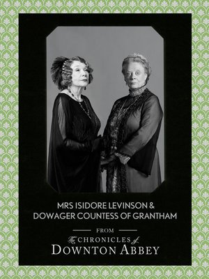 cover image of Dowager Countess of Grantham and Mrs Isidore Levinson (Downton Abbey Shorts, Book 2)